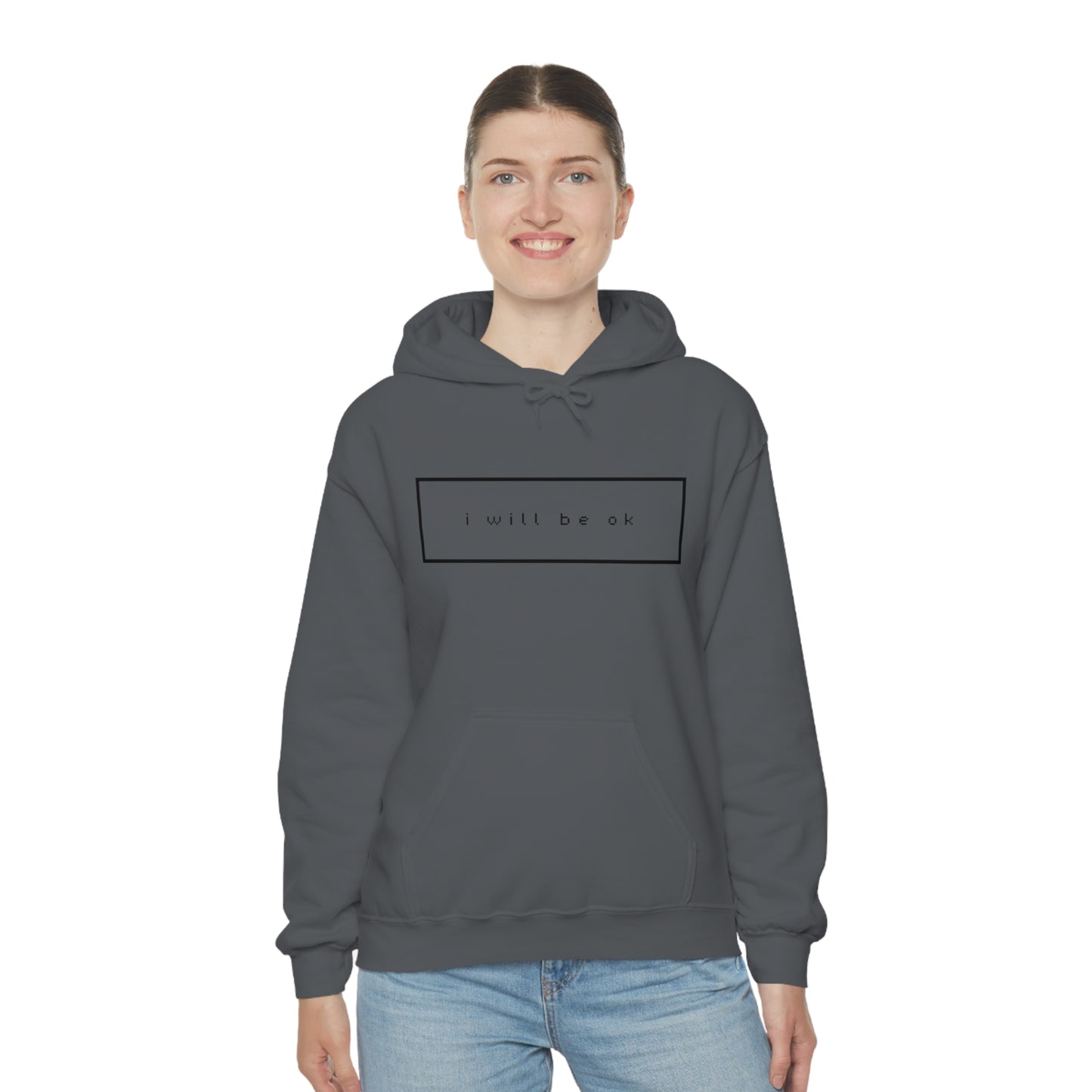 I will be ok. Hoodie