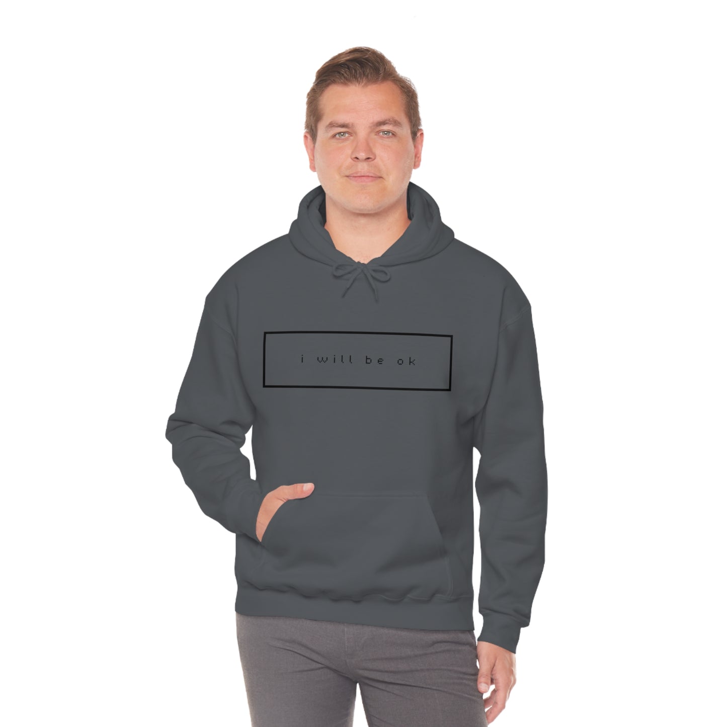 I will be ok. Hoodie