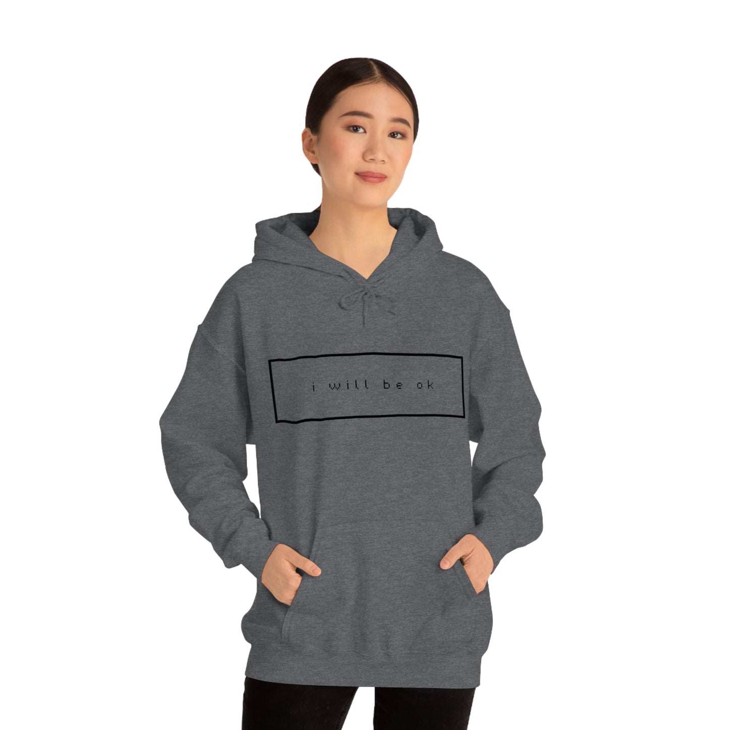 I will be ok. Hoodie