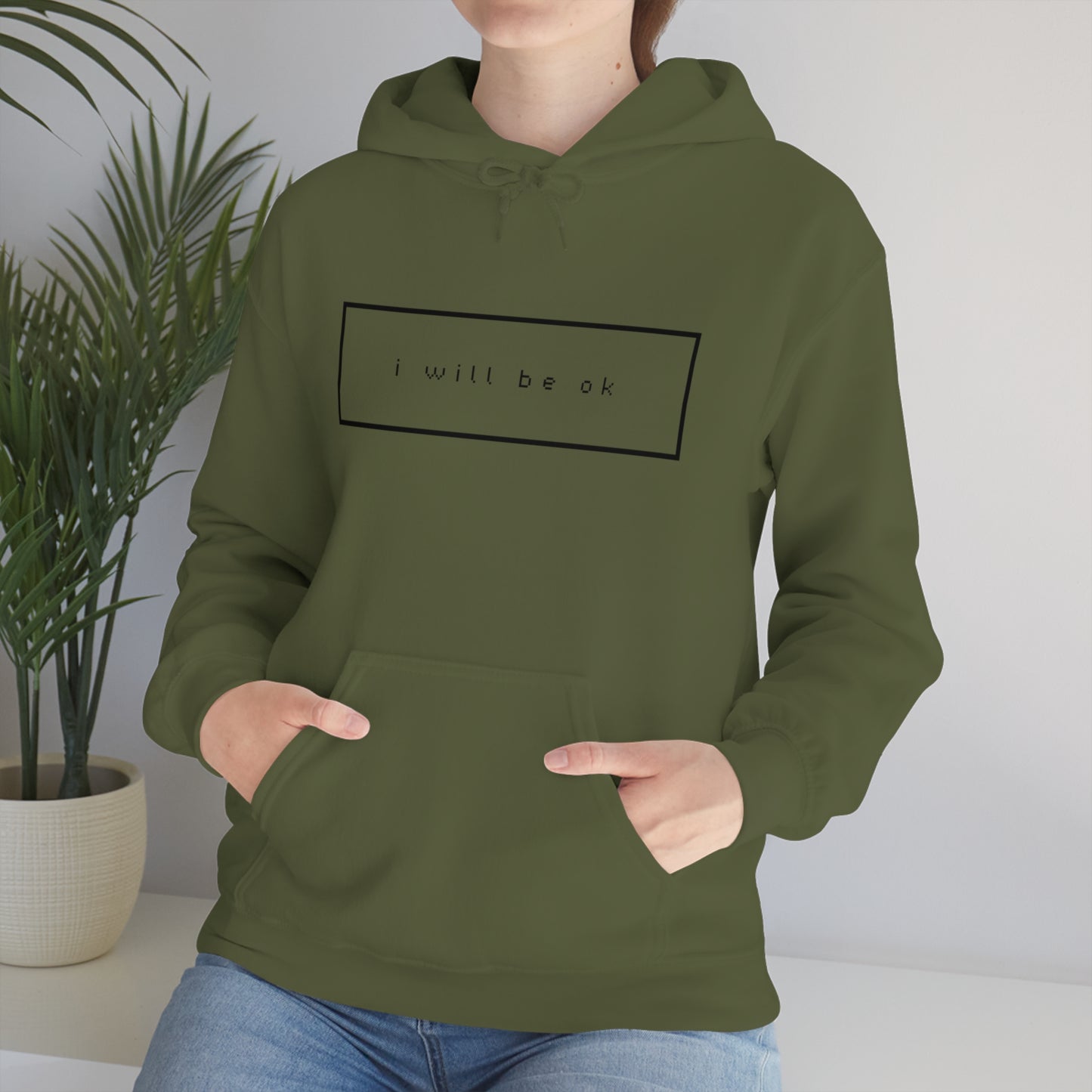 I will be ok. Hoodie