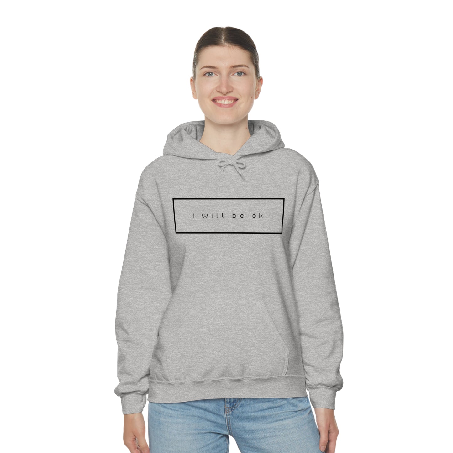 I will be ok. Hoodie