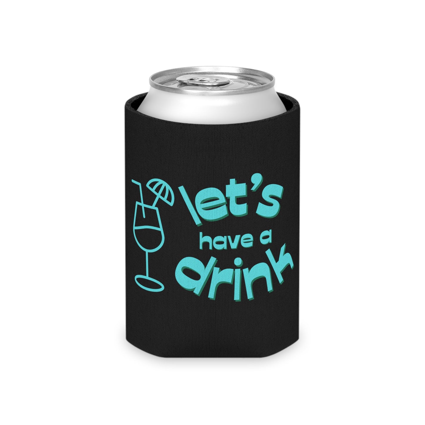 Let’s have a drink Coozie