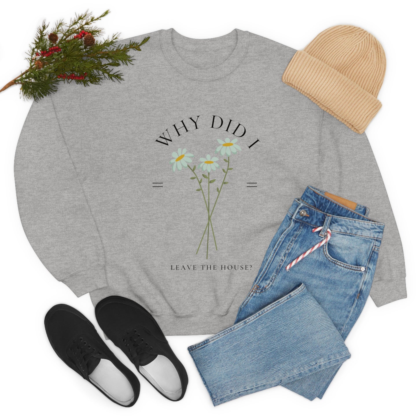 Why did I Leave The House? Crewneck