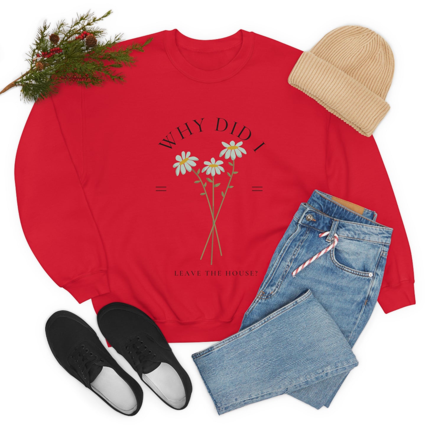 Why did I Leave The House? Crewneck