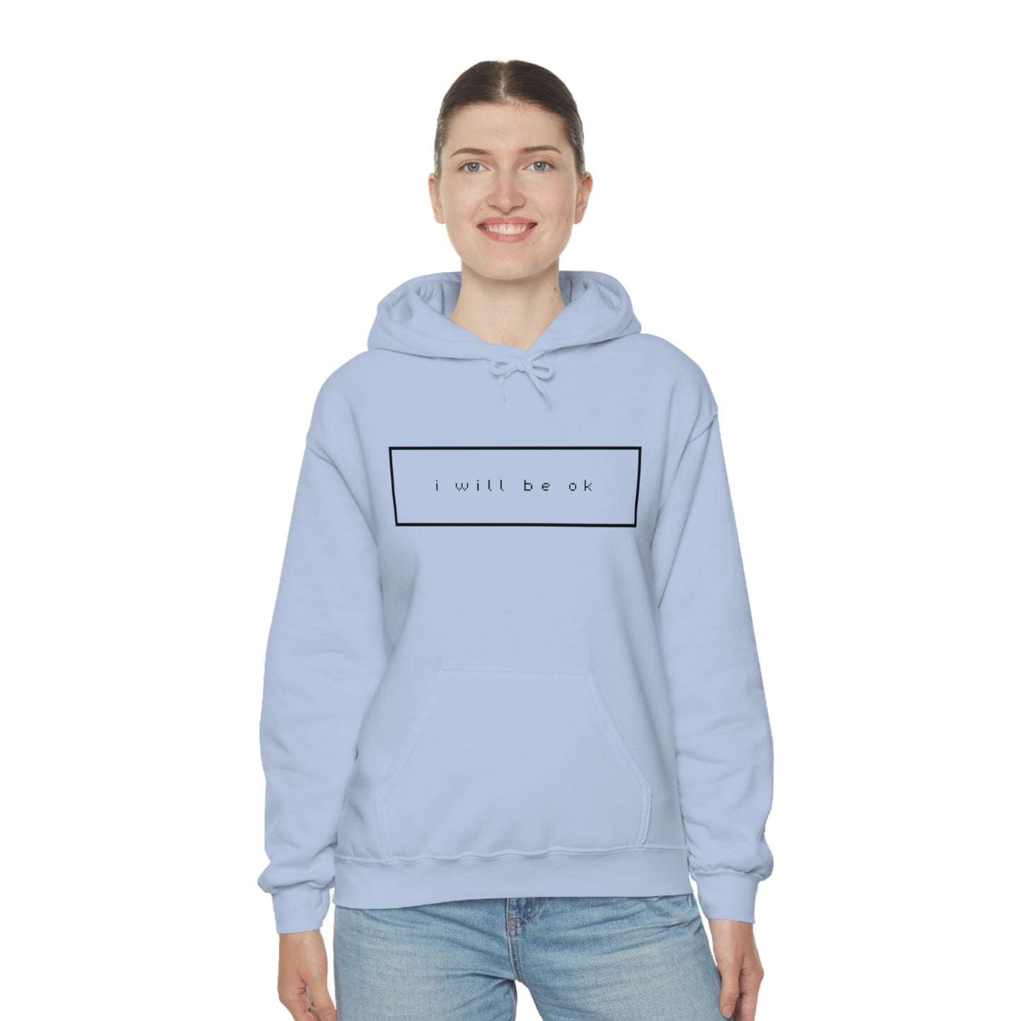 I will be ok. Hoodie