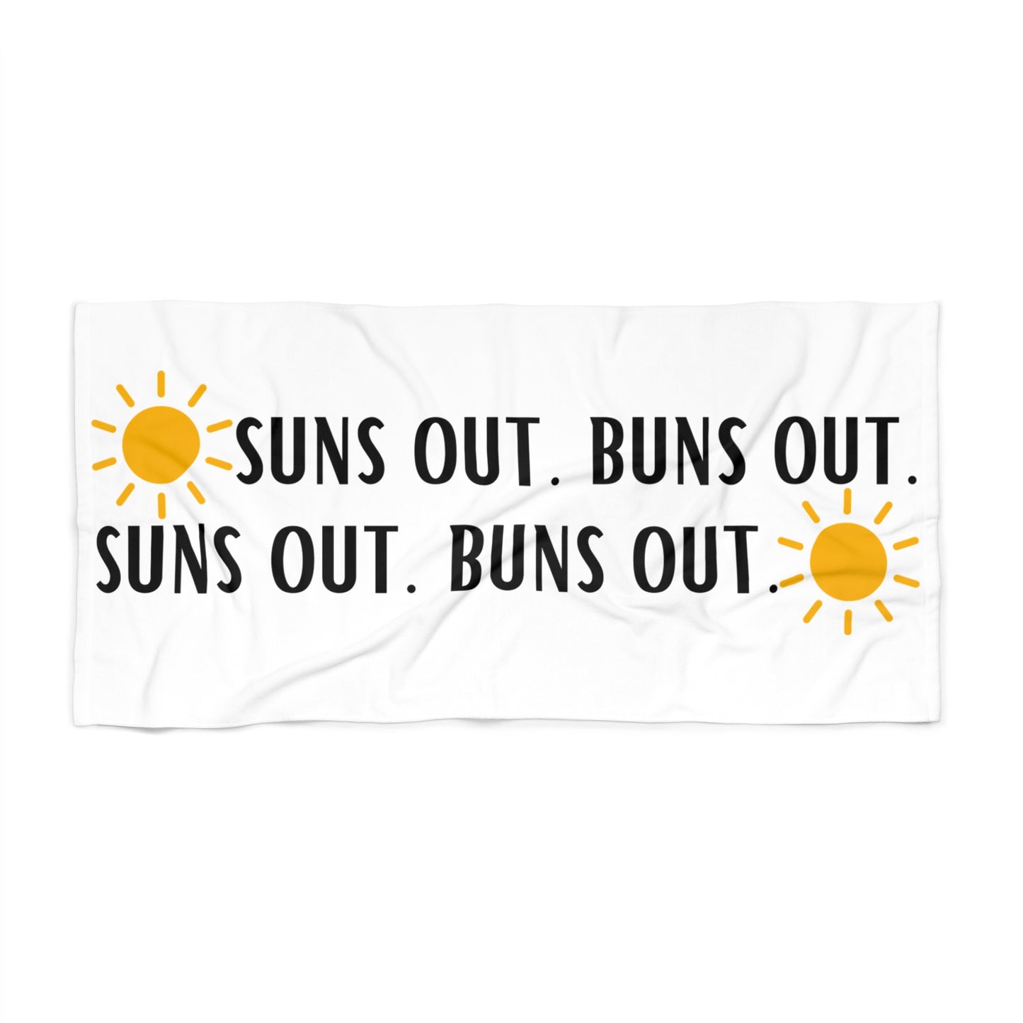 Suns Out. Buns Out. Beach Towel.