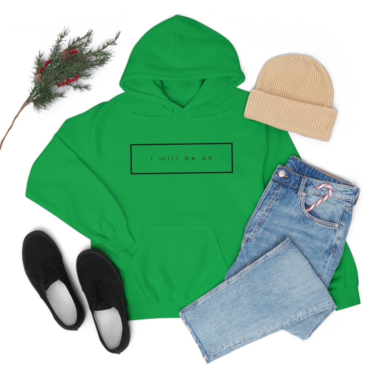 I will be ok. Hoodie