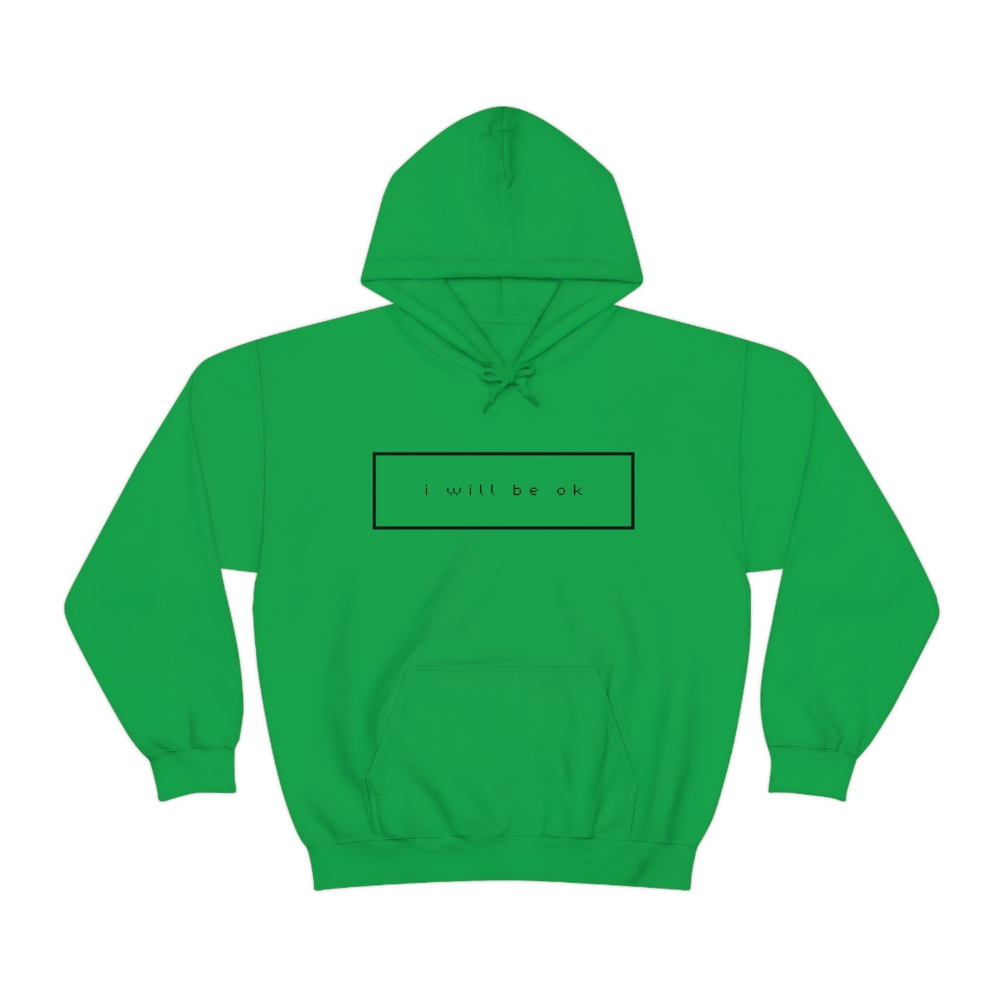 I will be ok. Hoodie