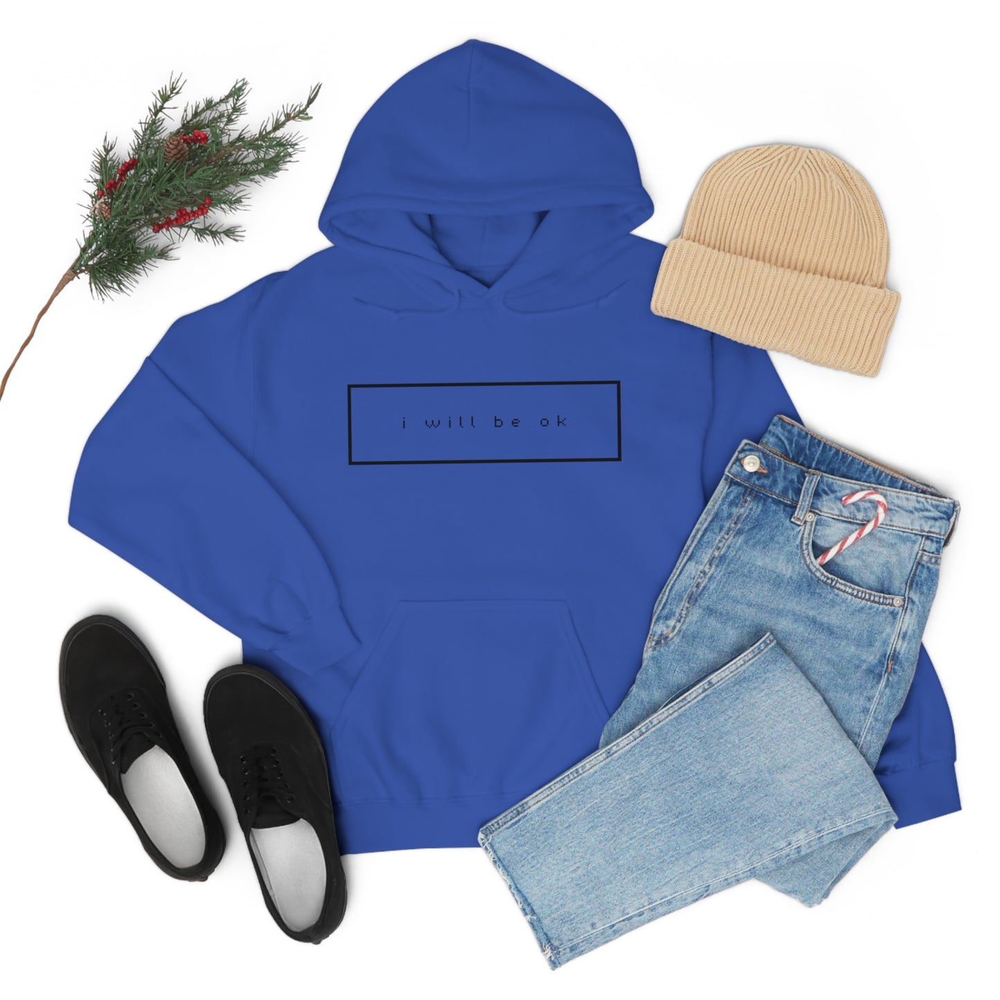 I will be ok. Hoodie