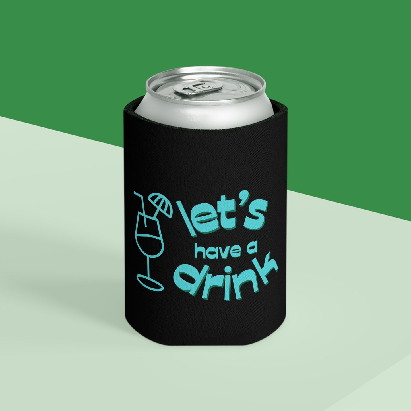 Let’s have a drink Coozie