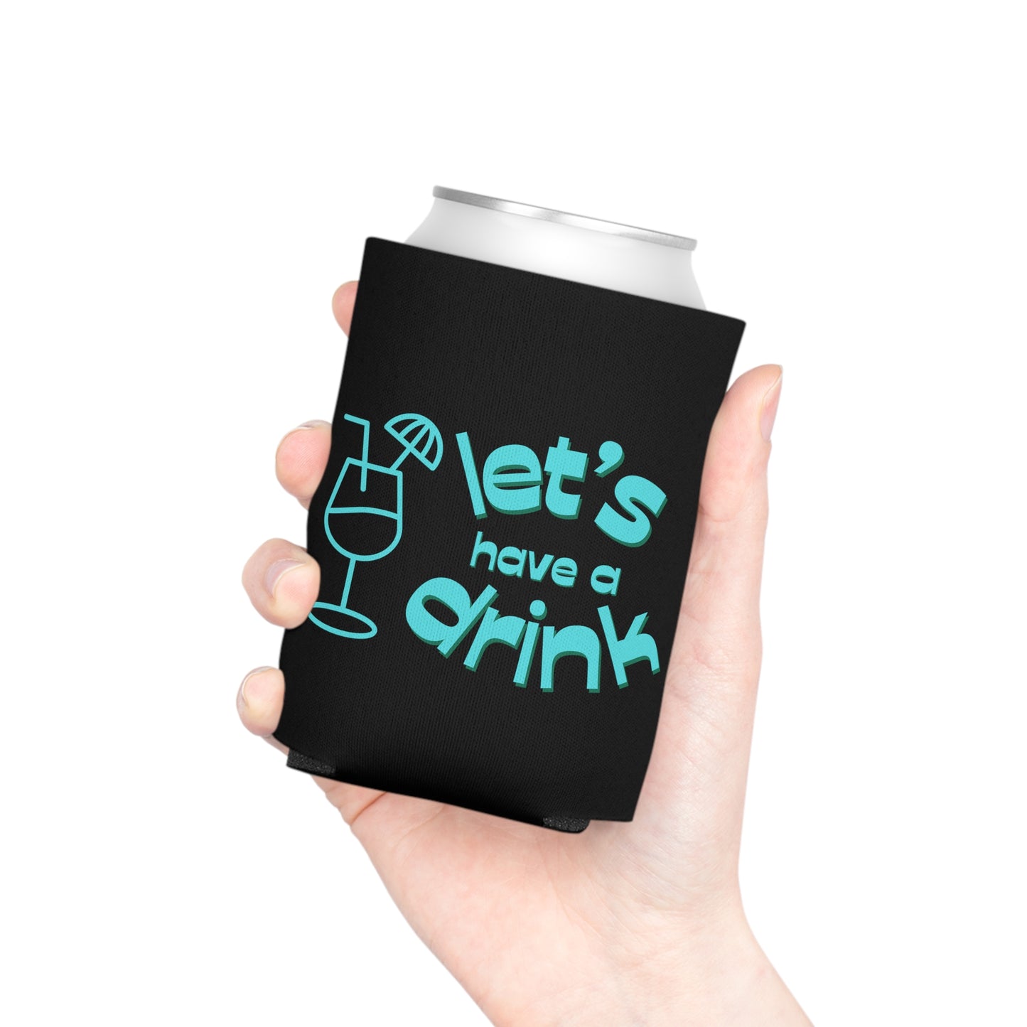 Let’s have a drink Coozie