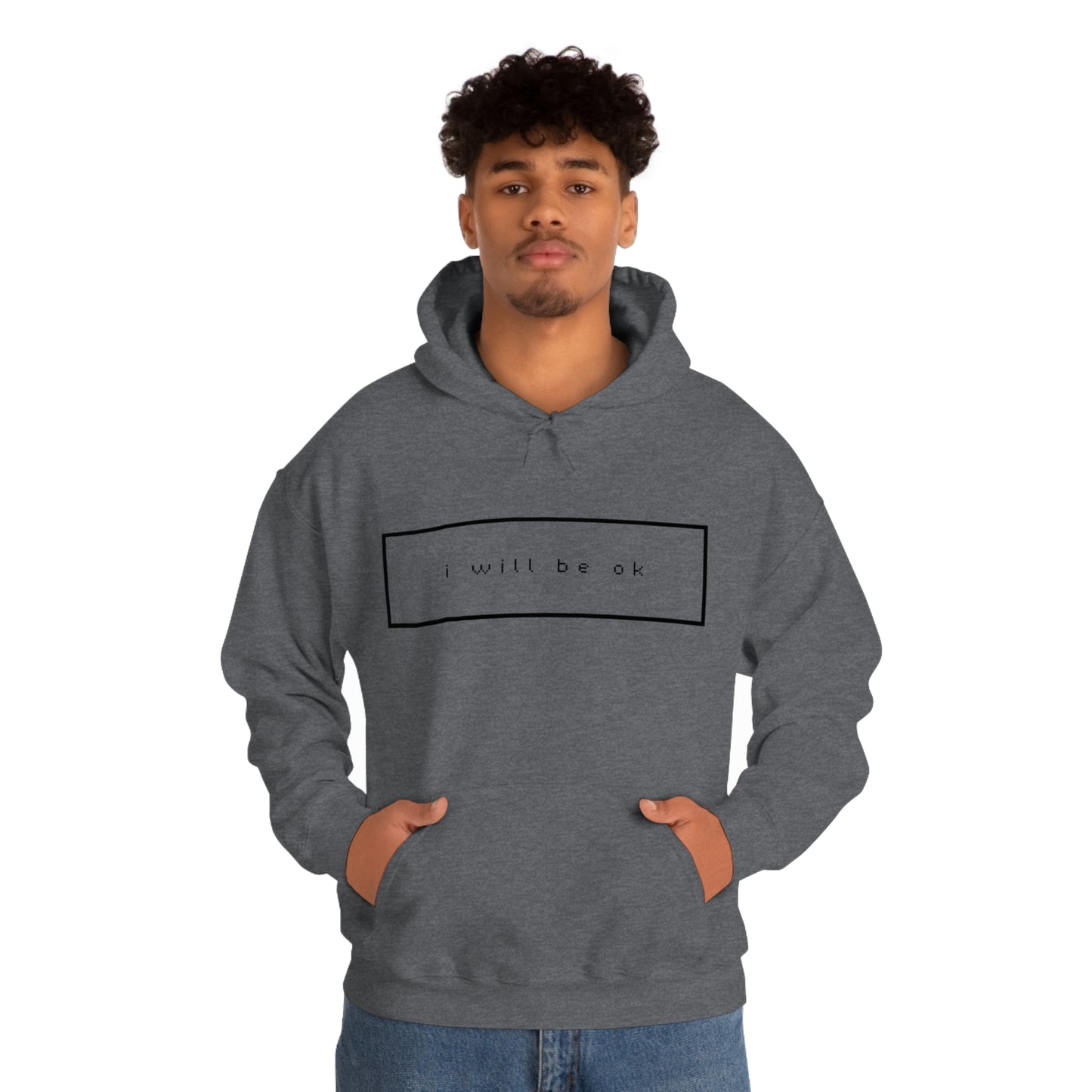 I will be ok. Hoodie