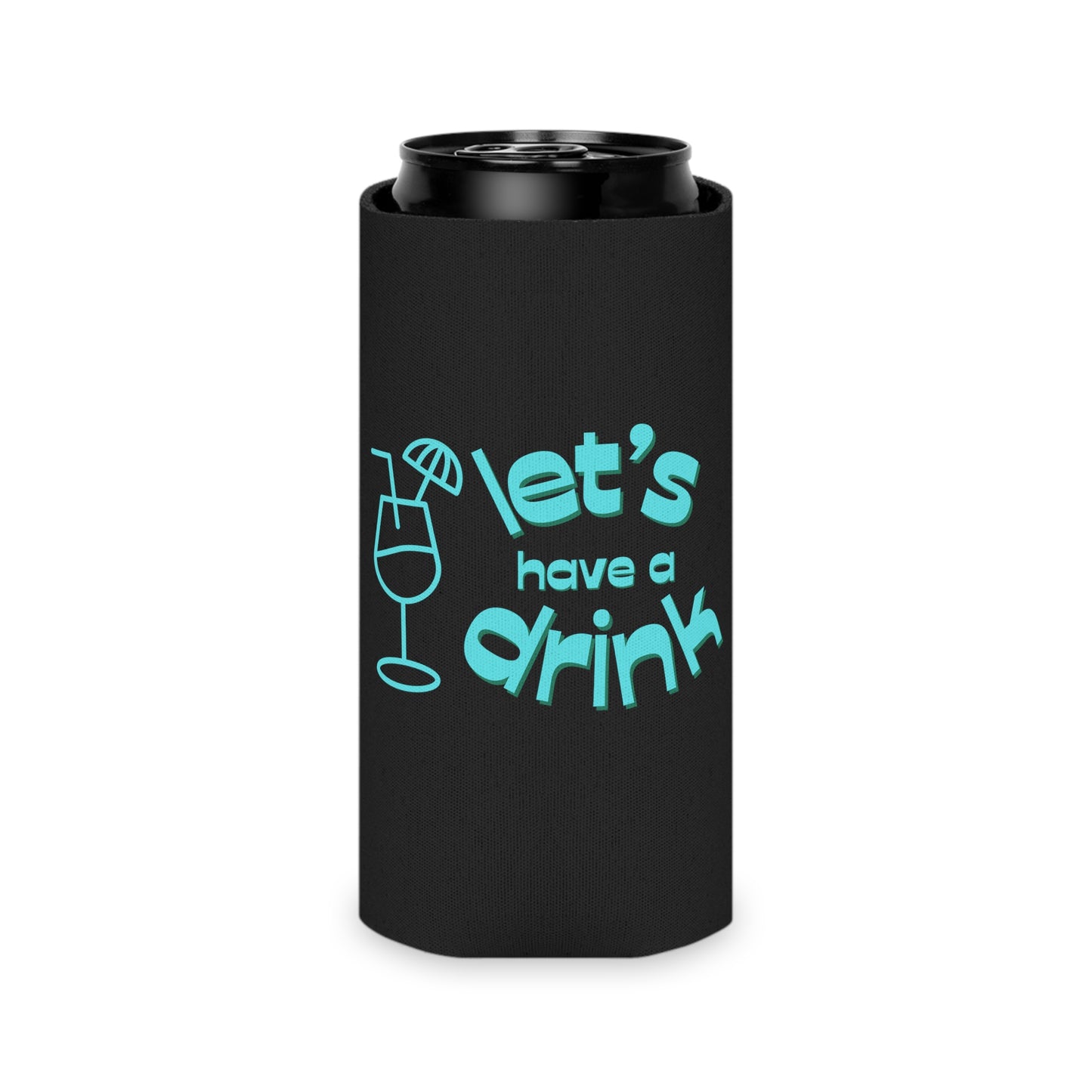 Let’s have a drink Coozie