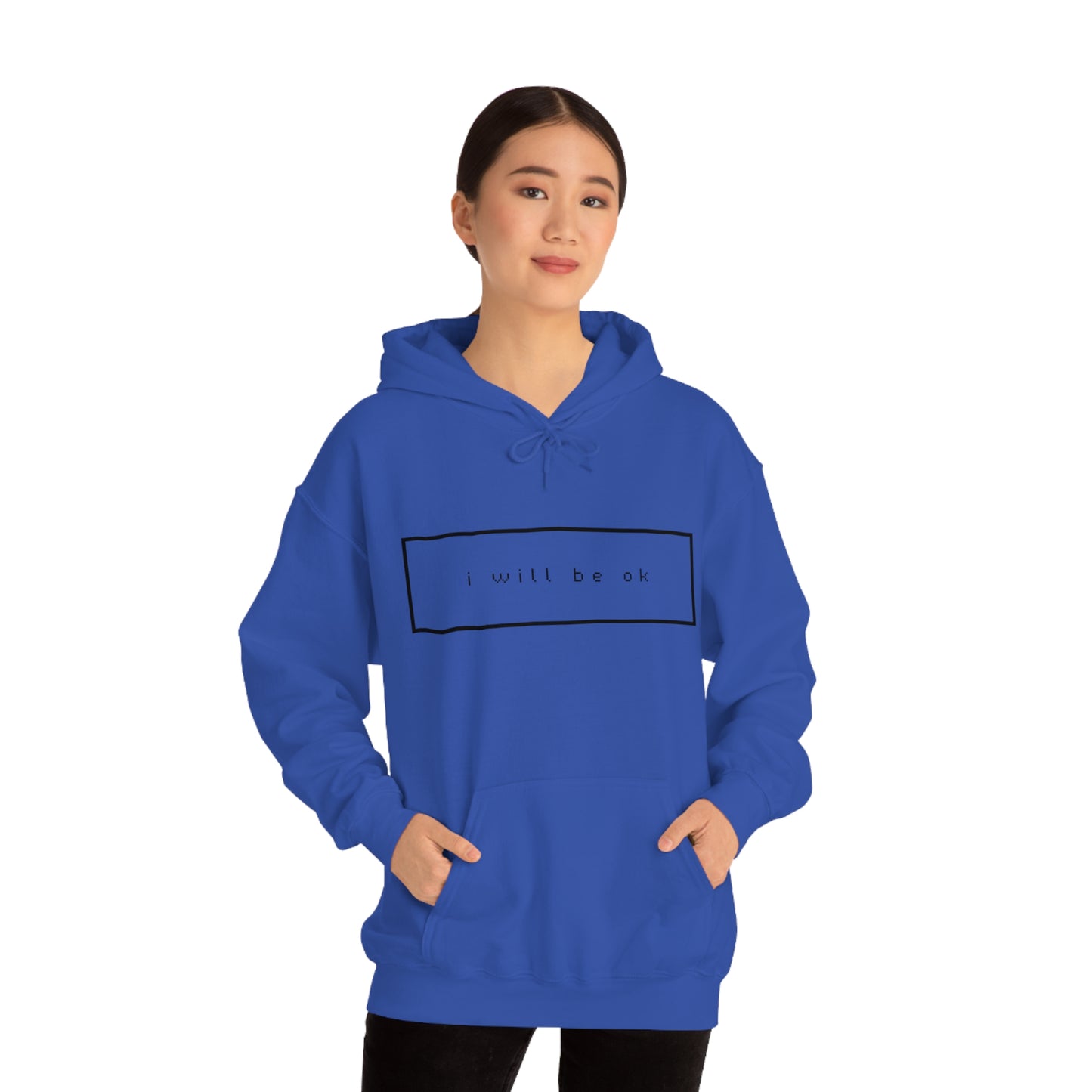 I will be ok. Hoodie