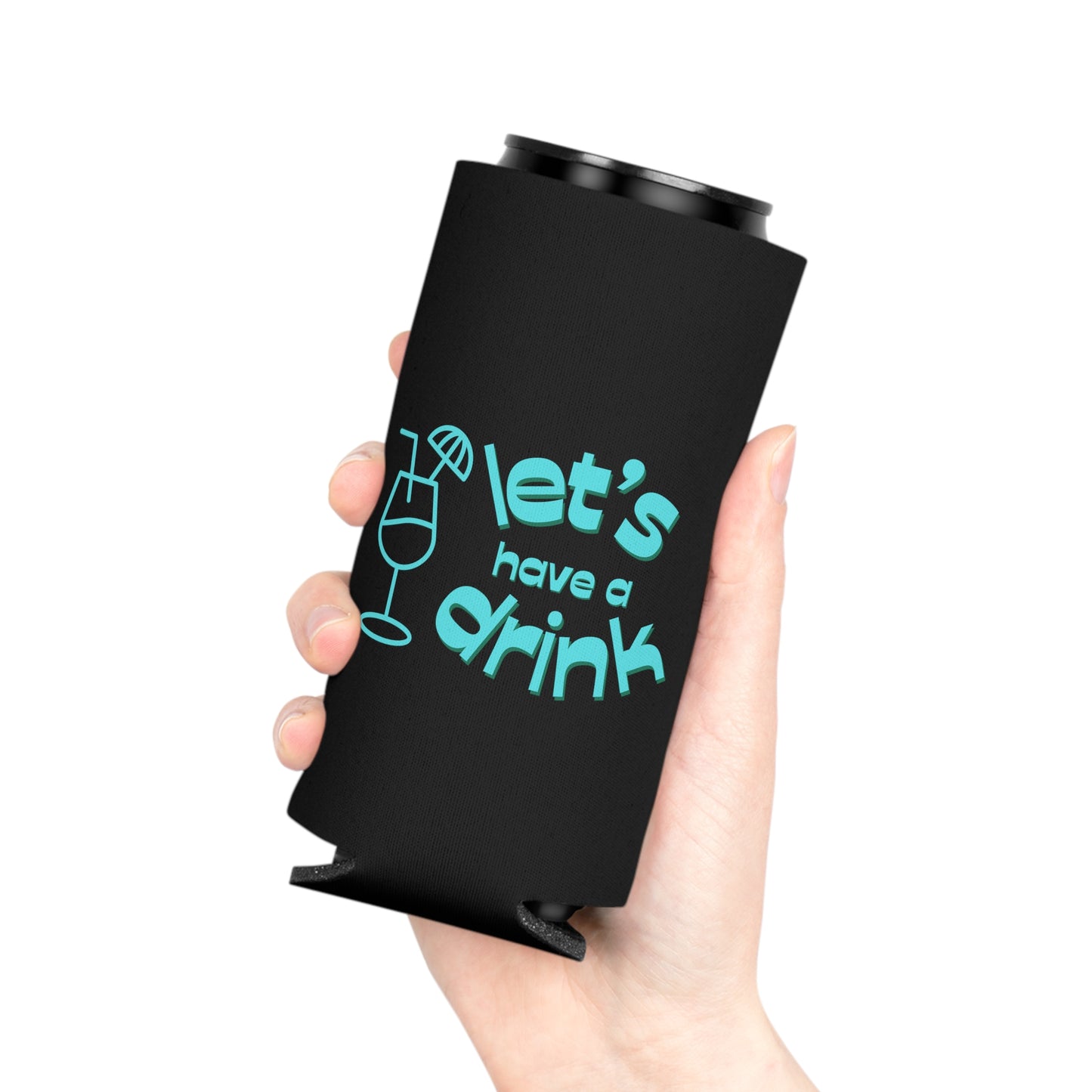 Let’s have a drink Coozie