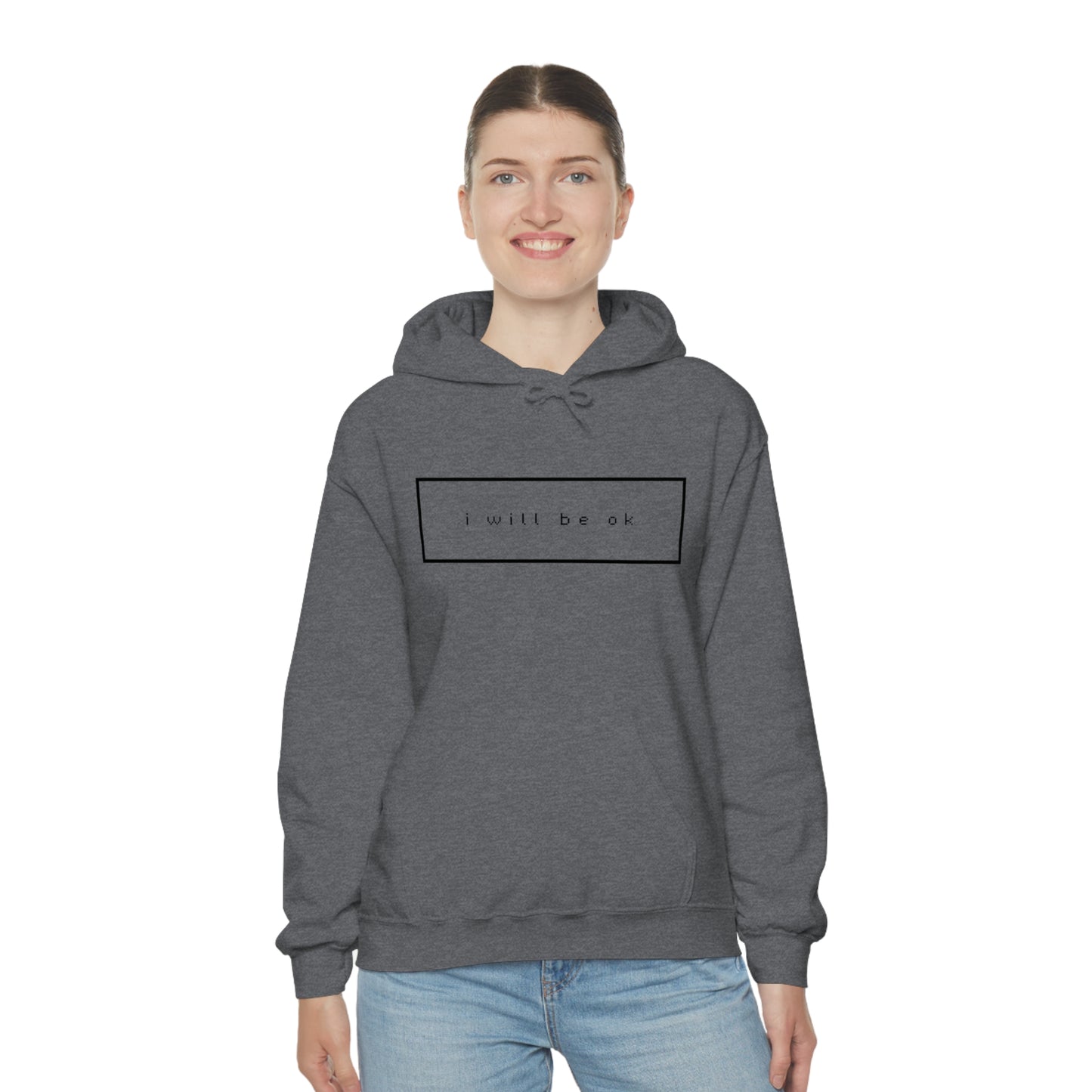 I will be ok. Hoodie