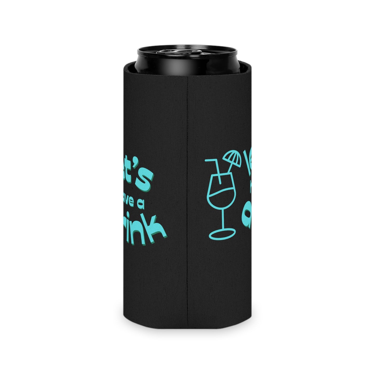 Let’s have a drink Coozie