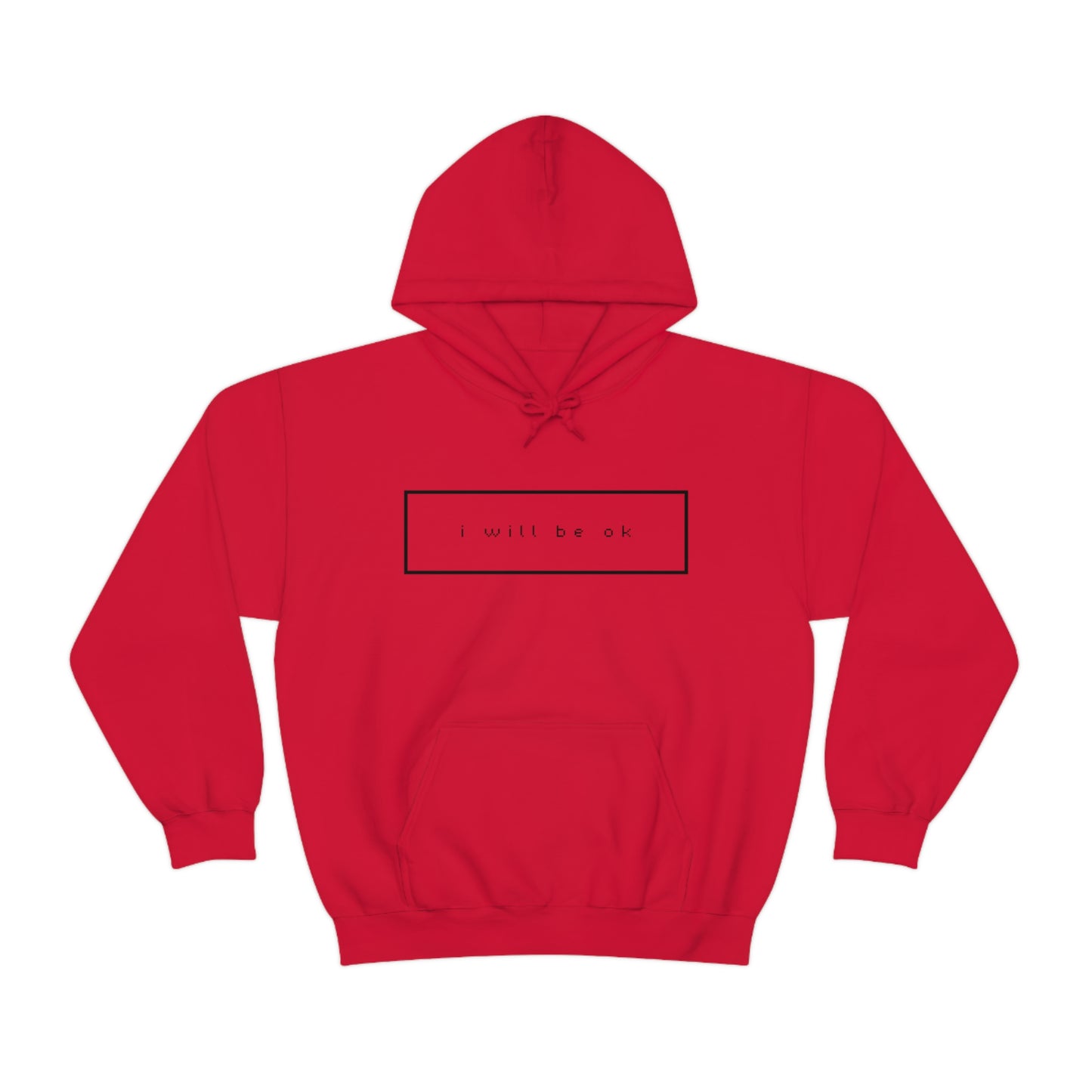 I will be ok. Hoodie