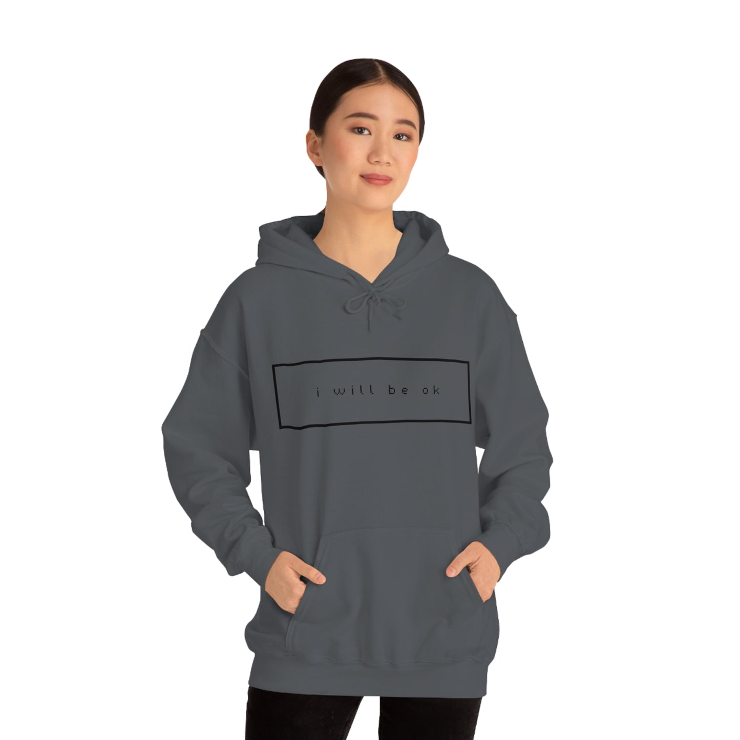 I will be ok. Hoodie