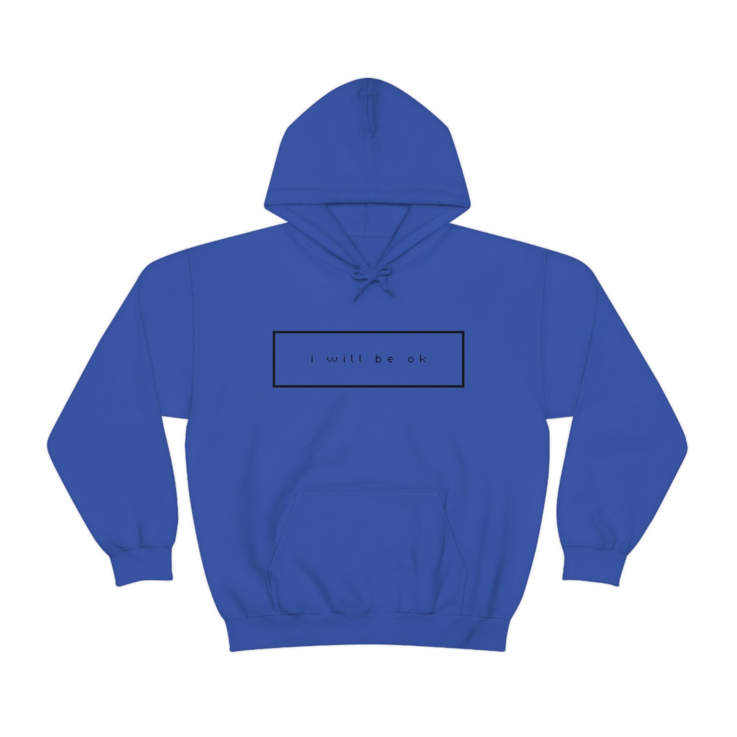 I will be ok. Hoodie
