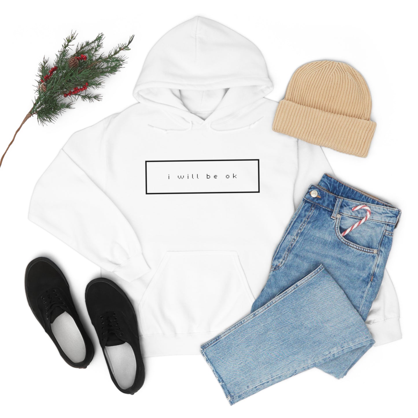 I will be ok. Hoodie