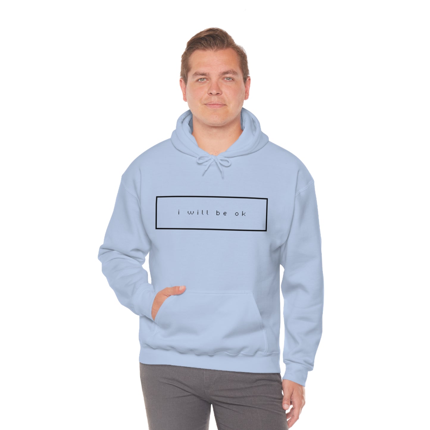 I will be ok. Hoodie