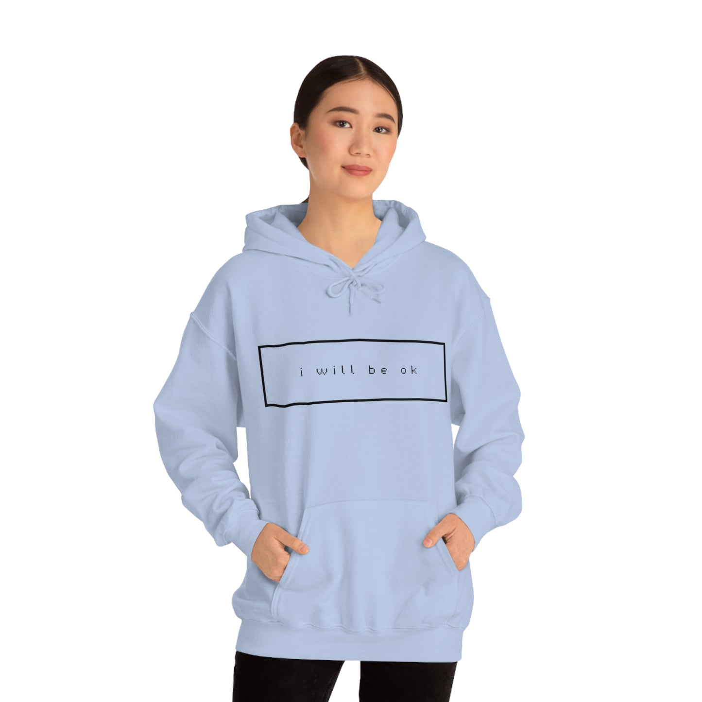 I will be ok. Hoodie