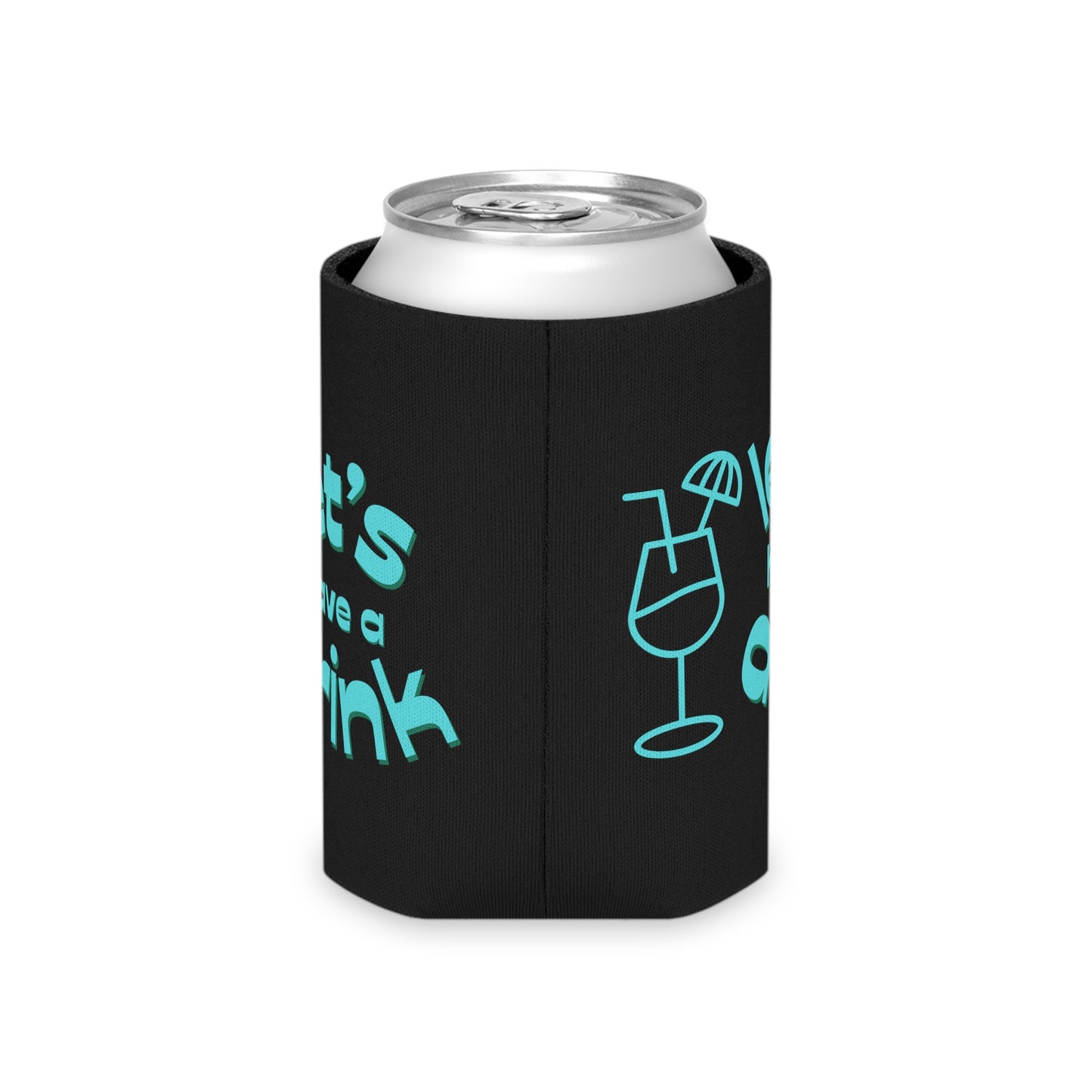 Let’s have a drink Coozie
