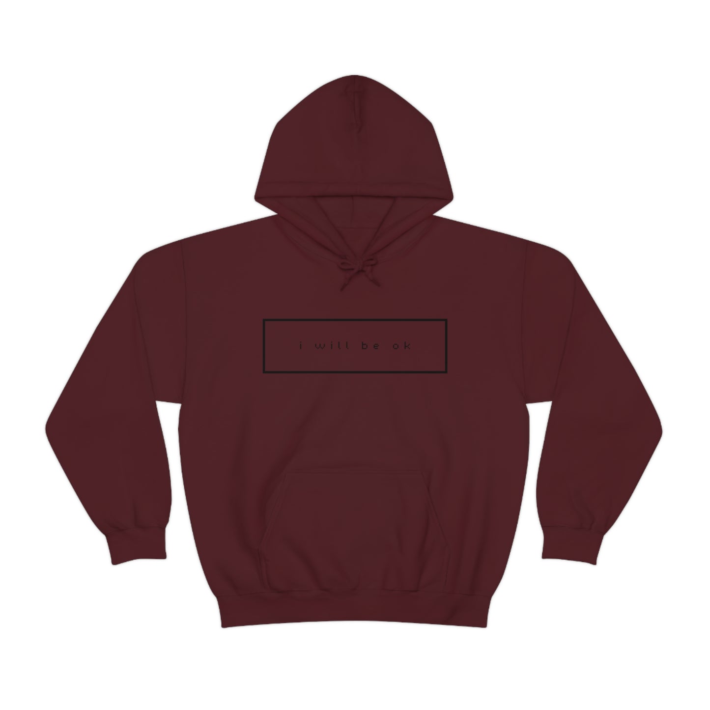 I will be ok. Hoodie