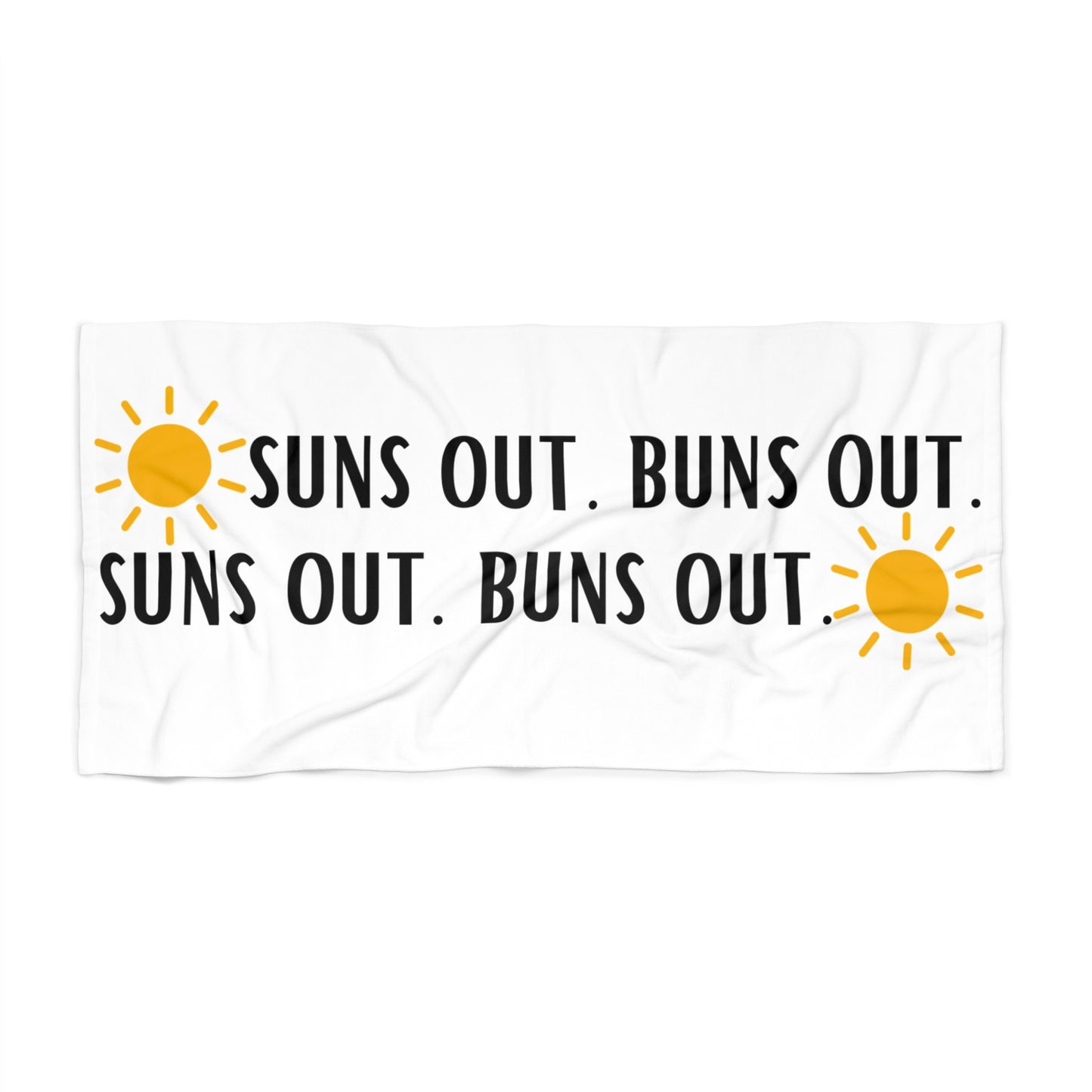 Suns Out. Buns Out. Beach Towel.